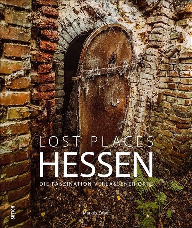 Verlassene Orte Hessen