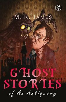 Ghost Stories of an Antiquary