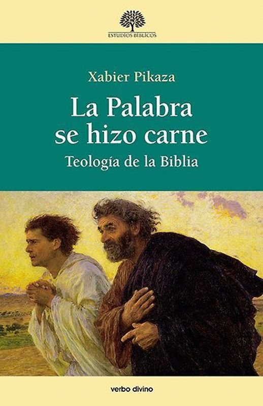 La palabra se hizo carne : teología de la Biblia