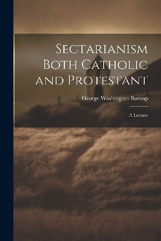Sectarianism Both Catholic and Protestant