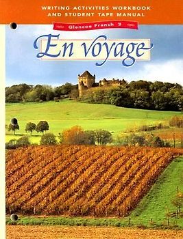 Glencoe French Level 3: En Voyage, Writing Activities Workbook and Student Tape Manual