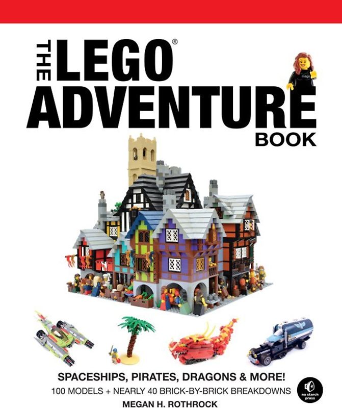 The LEGO® Adventure Book. Spaceships, Pirates, Dragons & More!