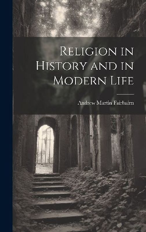 Religion in History and in Modern Life