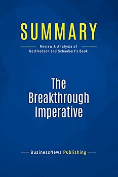 Summary: The Breakthrough Imperative: Review and Analysis of Gottfredson and Schaubert's Book