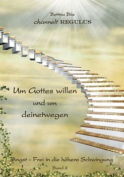 Um Gottes Willen und um deinetwegen