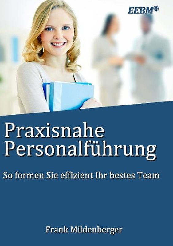 Praxisnahe Personalführung