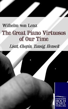 The Great Piano Virtuosos of Our Time