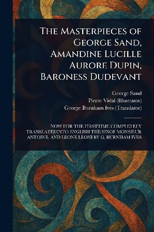 The Masterpieces of George Sand, Amandine Lucille Aurore Dupin, Baroness Dudevant