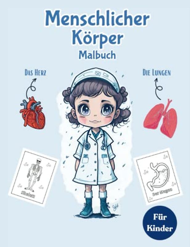 Menschlicher Körper Malbuch für Kinder: Anatomie Malbuch Für Kinder Menschliche Anatomie Körperorgane Malbuch für Kinder