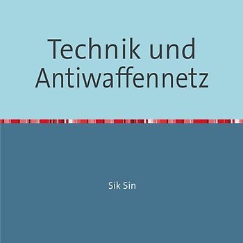 Technik und Antiwaffennetz