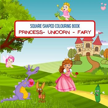 square-shaped colouring book: princess, unicorn, fairy: varied, loving colouring motifs in a practical format for children from 4 years