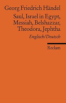 Saul, Israel in Egypt, Messiah, Belshazzar, Theodora, Jephtha