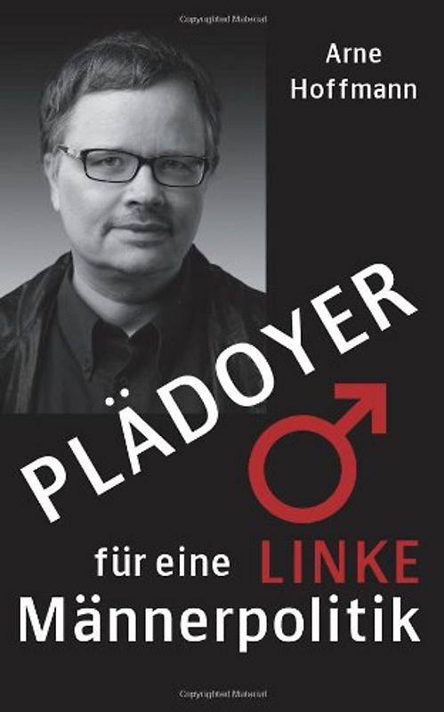 Plädoyer für eine linke Männerpolitik - Hoffmann, Arne