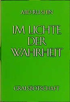 Im Lichte der Wahrheit - Gralsbotschaft / Im Lichte der Wahrheit