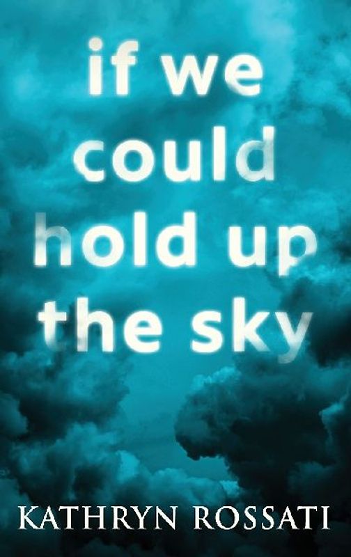 If We Could Hold Up The Sky