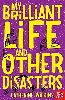 My Brilliant Life and Other Disasters (Catherine Wilkins Series)