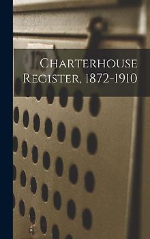 Charterhouse Register, 1872-1910