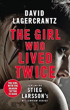 The Girl Who Lived Twice: A Thrilling New Dragon Tattoo Story (Millennium, Band 6)