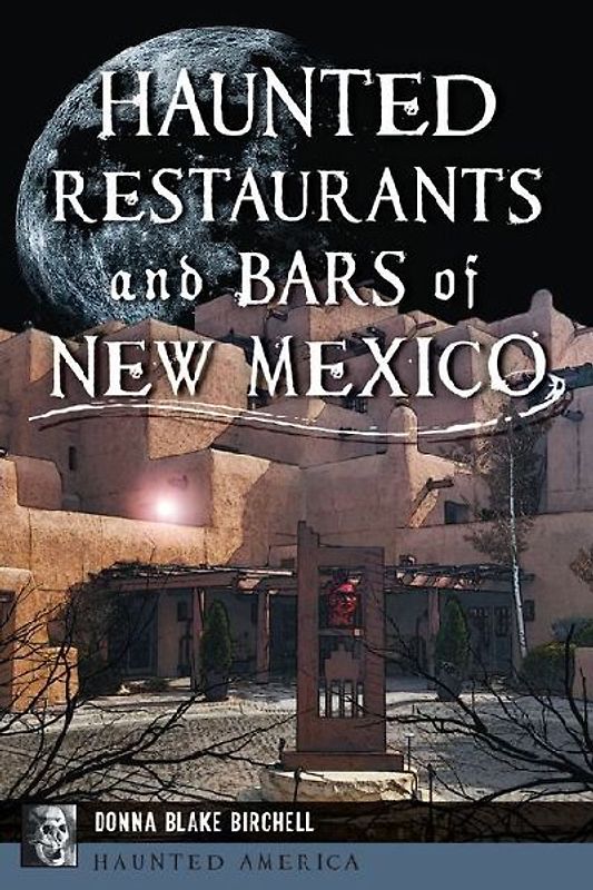 Haunted Restaurants and Bars of New Mexico