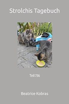 Strolchis Tagebuch: Teil 736