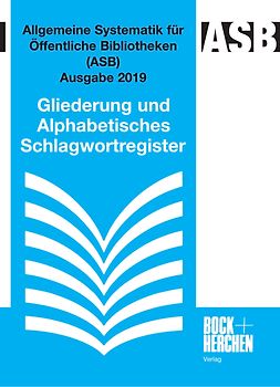 Allgemeine Systematik für Öffentliche Bibliotheken (ASB) Ausgabe 2019