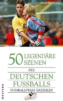 50 legendäre Szenen des deutschen Fußballs