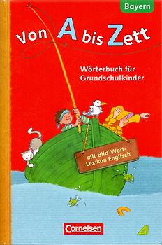 Von A bis Zett - Wörterbuch für Grundschulkinder - Bayern - 1.-4. Jahrgangsstufe