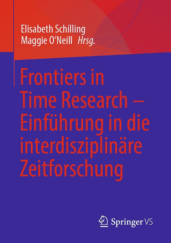 Frontiers in Time Research – Einführung in die interdisziplinäre Zeitforschung