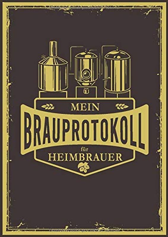 Mein Brauprotokoll für Heimbrauer: Detaillierte Brauprotokolle zum Ausfüllen | Großzügiges DIN A4 Format | 104 Seiten für 50 Sude | Braujournal führt ... | Geschenk für Bierbrauer und Bierfreunde
