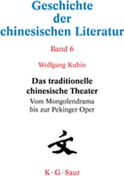 Geschichte der chinesischen Literatur / Das traditionelle chinesische Theater