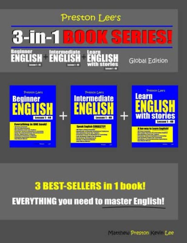 Preston Lee’s 3-in-1 Book Series! Beginner English Lesson 1 – 44 + Intermediate English Lesson 1 – 40 + Learn English With Stories Lesson 1 – 40 Global Edition (Preston Lee's English Global Edition)
