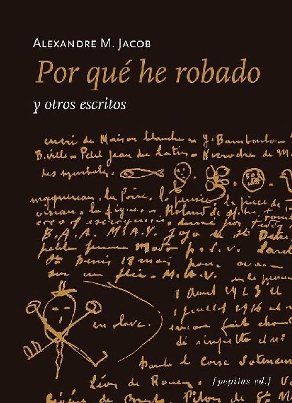 Por qué he robado y otros escritos
