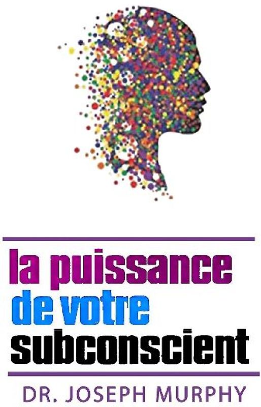 La puissance de votre subconscient