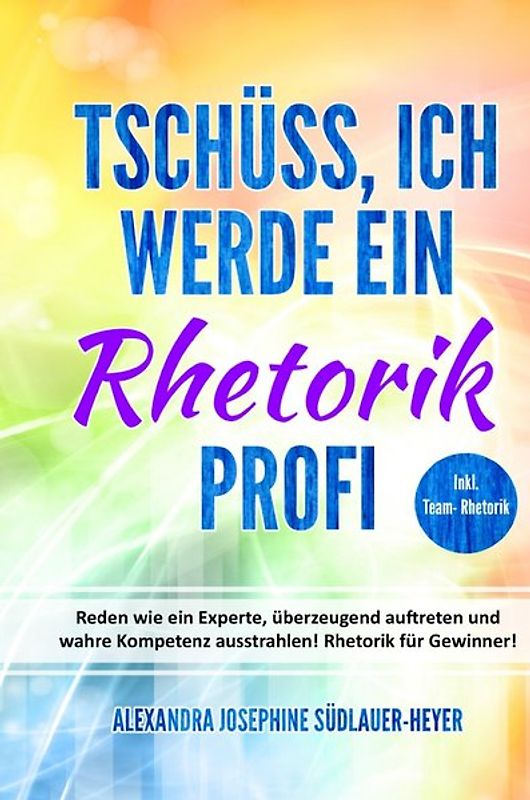 Tschüss, ich werde ein Rhetorik Profi