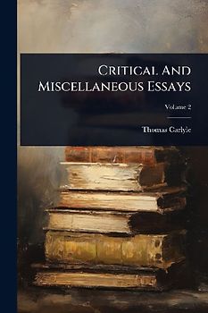 Critical And Miscellaneous Essays