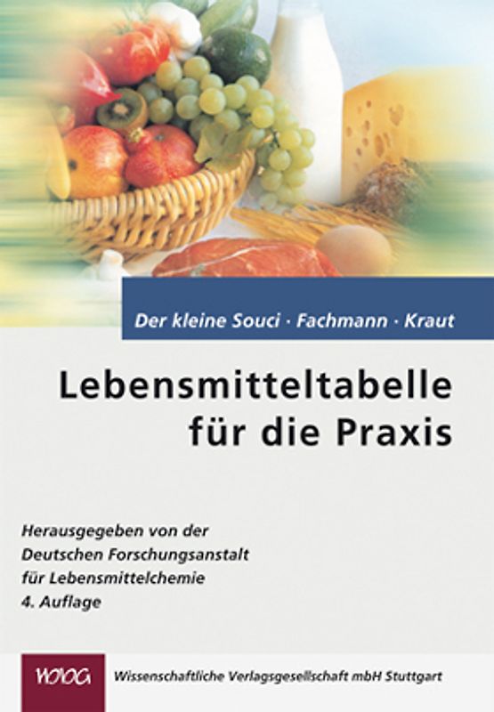 Lebensmitteltabelle für die Praxis. Der kleine Souci/Fachmann/Kraut