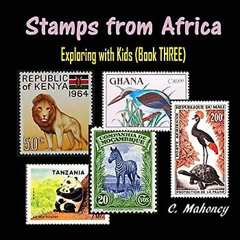 Stamps from Africa: Exploring with Kids (Book THREE)