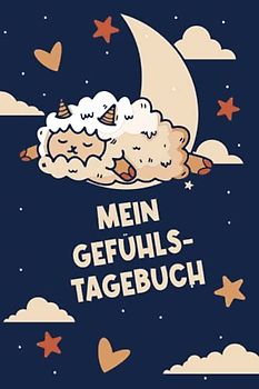 Mein Gefühlstagebuch: Tagebuch für Kinder und Teenager zum Ausfüllen. Fördert Kreativität und Lebensfreunde durch Umgang mit Gefühlen. Eine tolle ... 6x9" (ca. DIN A5) | 120 Seiten Softcover