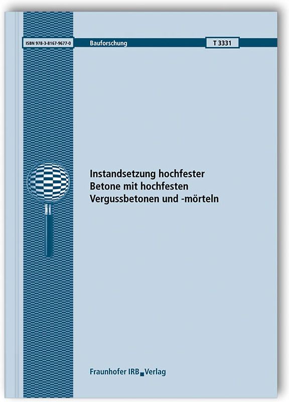 Instandsetzung hochfester Betone mit hochfesten Vergussbetonen und -mörteln