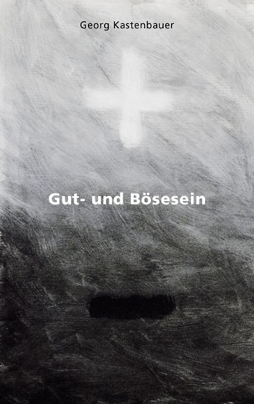 Gut- und Bösesein