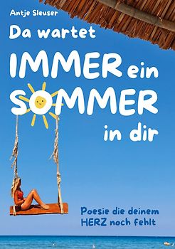 Da wartet immer ein Sommer in dir