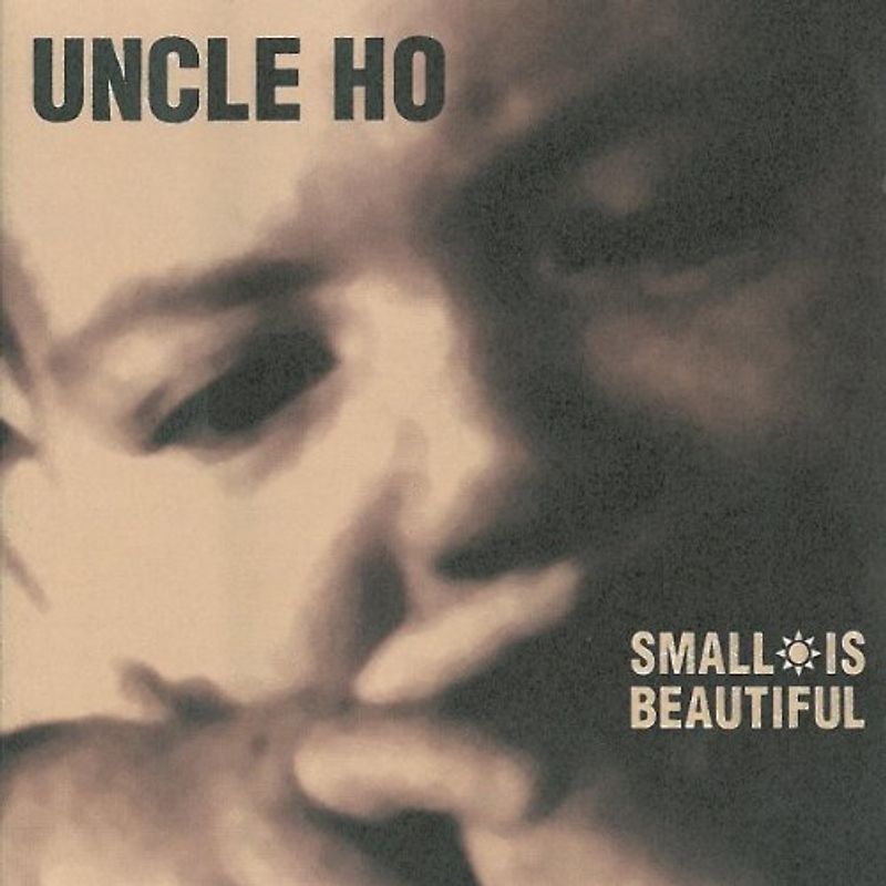 Uncle Ho - Small Is Beautiful
