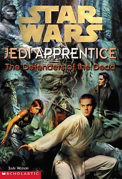 The Defenders of the Dead (Star Wars: Jedi Apprentice) - Jude Watson