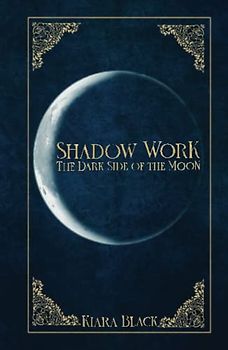 Shadow Work: The dark Side of the Moon