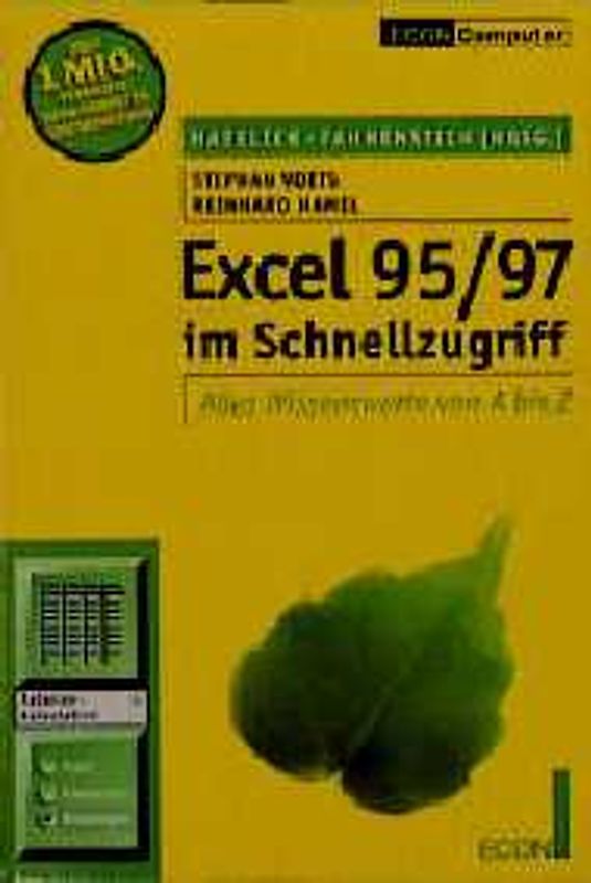 Excel 97 im Schnellzugriff. Alles Wissenswerte von A - Z