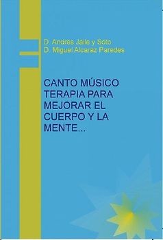 Canto músico : terapìa para mejorar el cuerpo y la mente