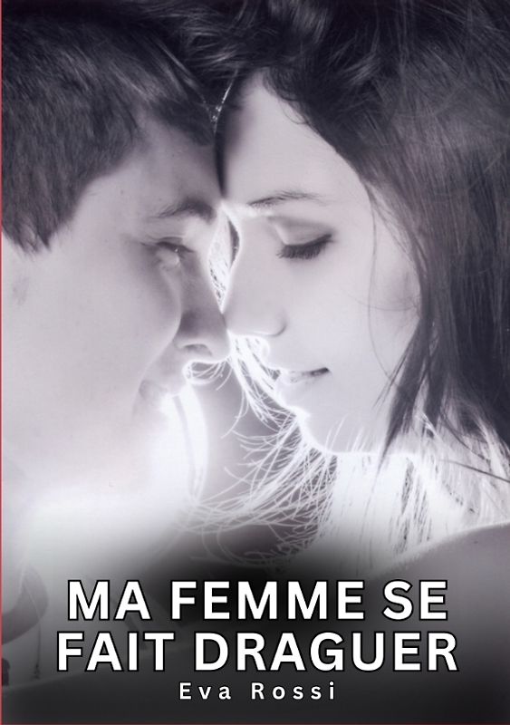 Ma Femme se fait Draguer