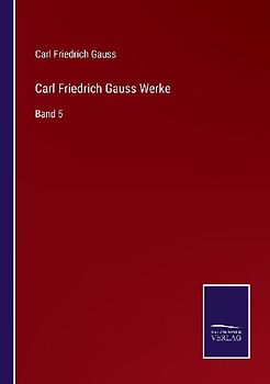Carl Friedrich Gauss Werke