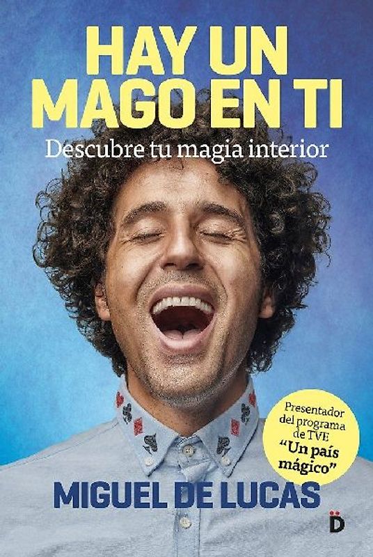 Hay un mago en ti : descubre tu magia interior