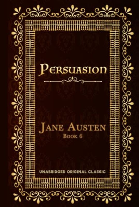 PERSUASION: UNABRIDGED ORIGINAL CLASSIC